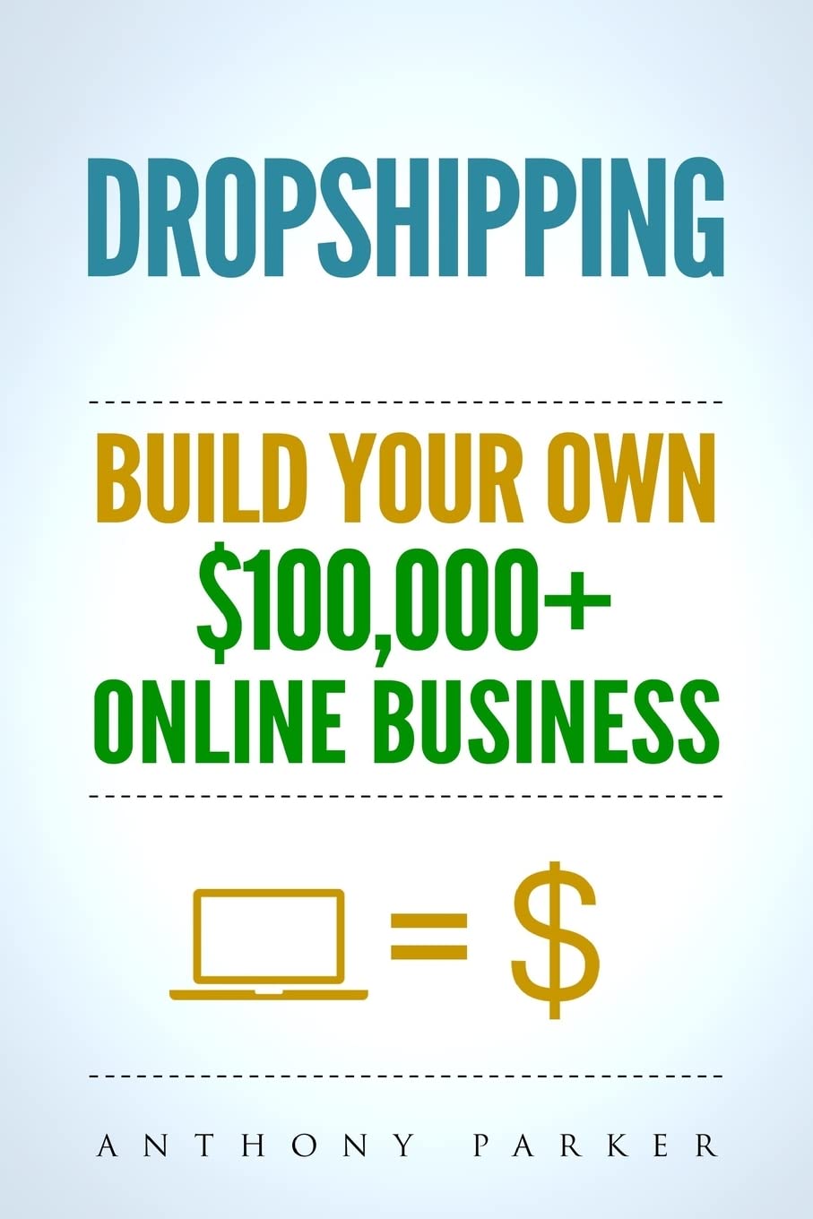 Dropshipping – How To Make Money Online & Build Your Own $100,000+ Dropshipping Online Business, Ecommerce, E-Commerce, Shopify, Passive Income